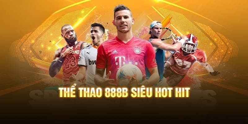 Giới thiệu những siêu phẩm thể thao 888B