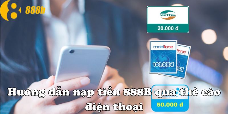 Tổng hợp những bước nạp tiền 888B 