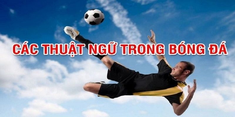 Thuật ngữ cá cược bóng đá tạo sự chuyên nghiệp hơn khi chơi